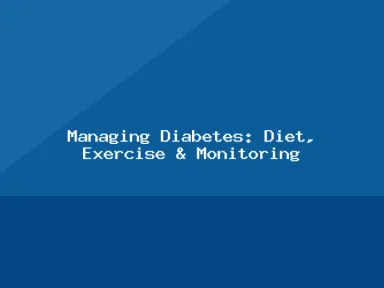Blog, Managing Diabetes: Diet, Exercise & Monitoring