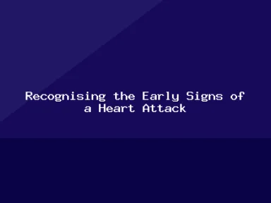 Blog, Recognising the Early Signs of a Heart Attack