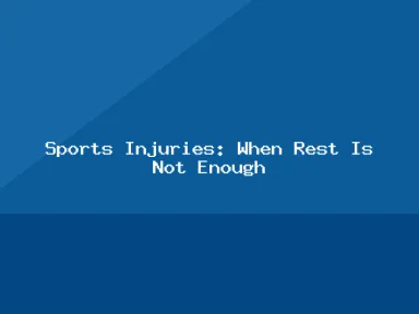 Blog, Sports Injuries: When Rest Is Not Enough