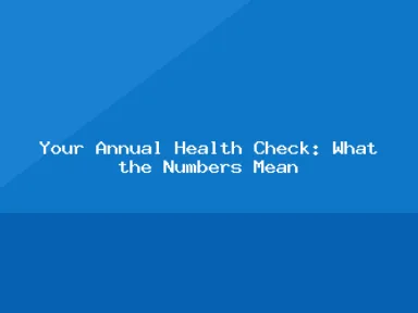 Blog, Your Annual Health Check: What the Numbers Mean